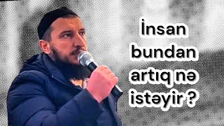 İnsan bundan artıq nə istəyir? (18.12.24)Şeyx Adil Rəcəbov