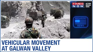 India-China border dispute: Vehicular movement recorded at Galwan valley amid the border clash
