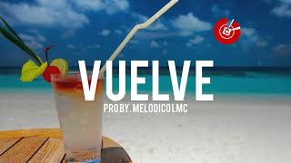 Vuelve - Pista de Reggaeton Pop Latin Beat 2019 #01 | Prod.By Melodico LMC
