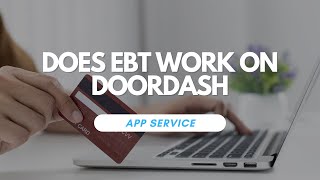 Does EBT Work On DoorDash