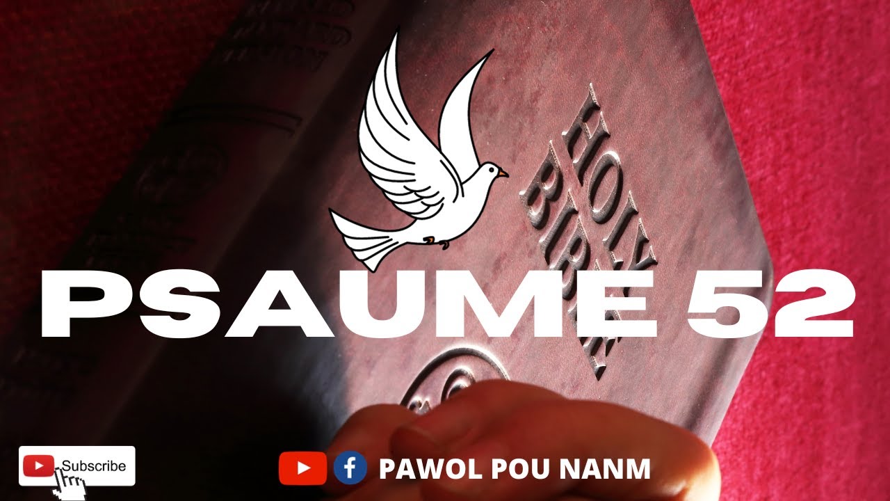 PSAUME 52 EN FRANCAIS / VERSION LOUIS SEGOND - YouTube