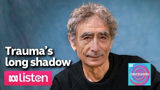 Gabor Maté on transforming trauma | ABC Conversations Podcast