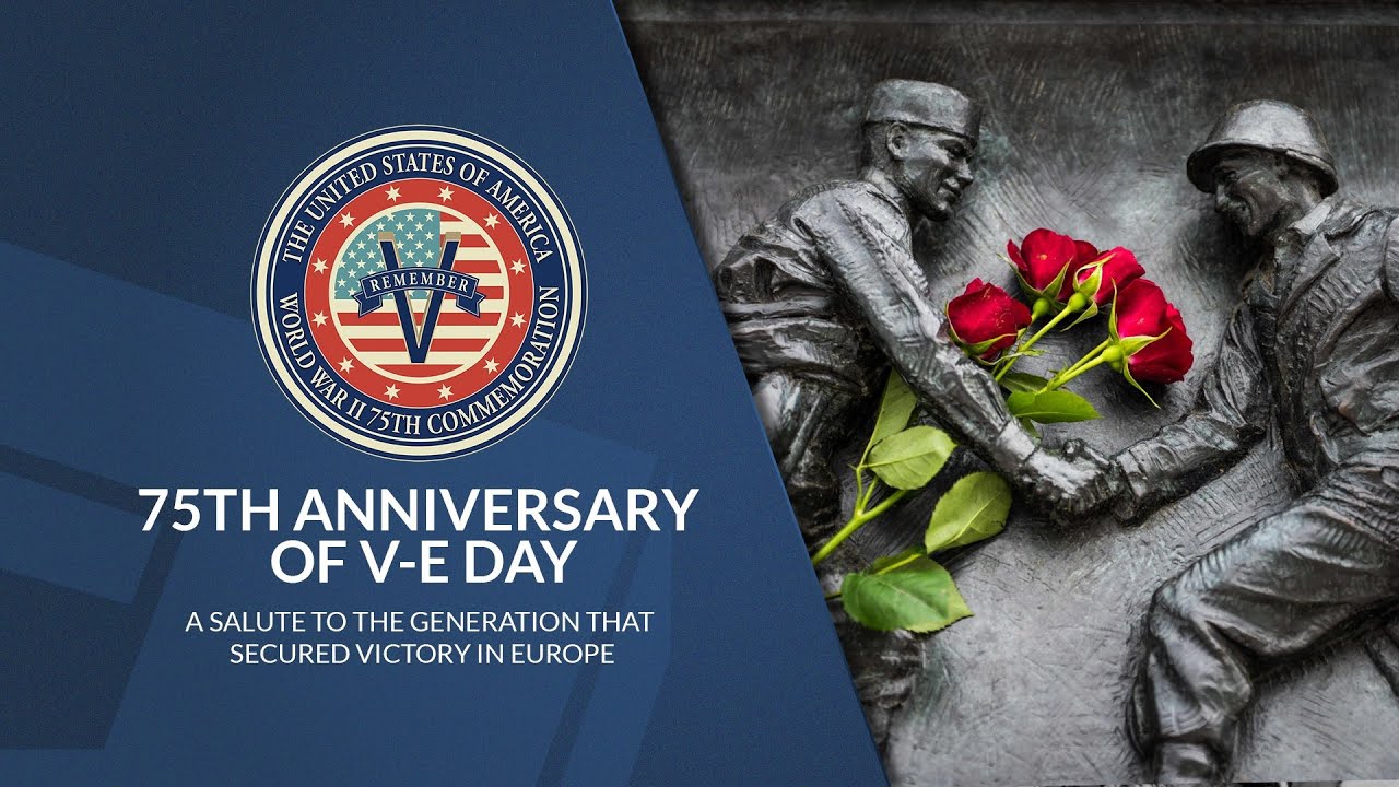 Victory In Europe 75th Anniversary Youtube