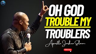 [12:00] #midnightprayers: My Father Trouble The Troublers Of My Destiny | Apostle Joshua Selman