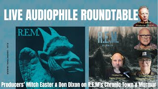 Live Audiophile Roundtable: Producers Easter & Dixon on R.E.M.’s Chronic Town & Murmur One-Steps