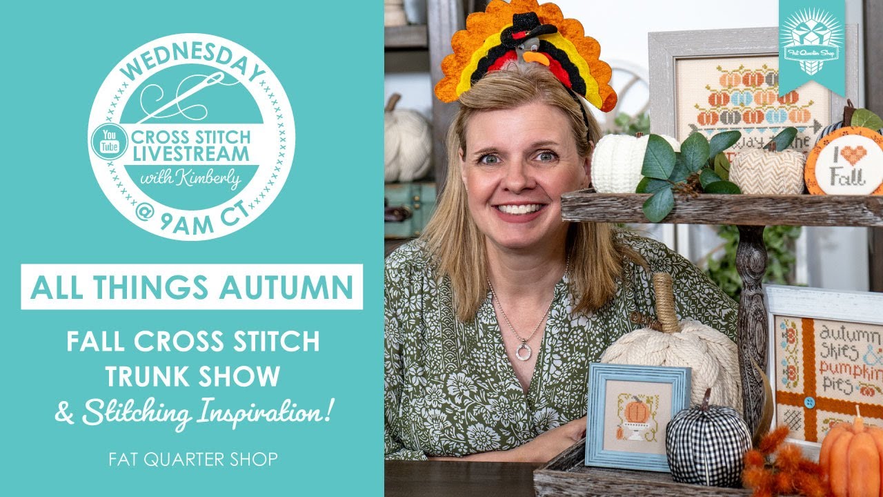 Live All Things Autumn Cross Stitch Trunk Show Stitching Inspiration