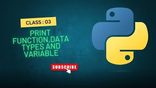 Class 03 Print Function,Data Types, TypeCasting And Variables