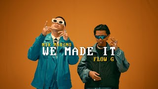 WE MADE IT - Nik Makino x Flow G ( Music )