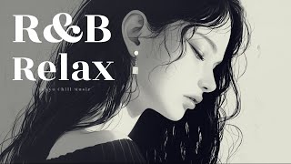 【𝐏𝐥𝐚𝐲𝐥𝐢𝐬𝐭】R&B Relax ~ちょっと一息つきたい時に聴きたい洋楽~ | Cozy Music | Chill | リラックス | Background music | 作業用BGM |