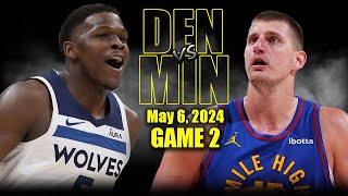 Denver Nuggets vs Minnesota Timberwolves  Game 2 Highlights - May 6, 2024 | 2024