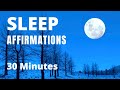 Positive Affirmations While You Sleep | Reprogram Your Mind at Bedtime, 30 Minutes