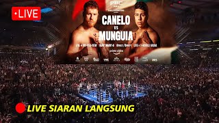🔴LIVE SIARAN LANGSUNG Tinju JAIME MUNGUIA VS CANELO ALVAREZ | Tinju Dunia Hari Ini | Boxing 2024