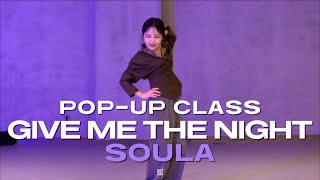 SOULA POP-UP CLASS | Nate James - Give me the night | @justjerkacademy ewha