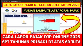 CARA LAPOR PAJAK DJP ONLINE 2025 SPT TAHUNAN PRIBADI DI ATAS 60 JUTA - EFILING PAJAK 2025