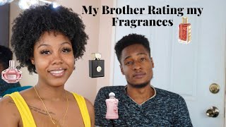 MY BROTHER RATES MY FAVORITE FRAGRANCES | You guys asked for it! 😭😫