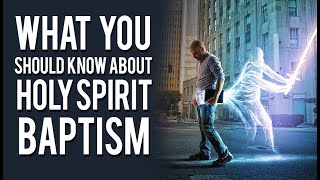 The Incredible Truth About Baptism of the Holy Spirit - Every Believer Should Watch This