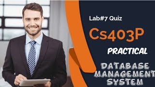 Cs403p(practical) Lab #7Quiz|| cs403p Quiz#4  100% correct solution || 2022