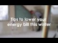 Tips for lowering your energy bill this winter