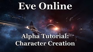 Eve Online - Alpha Tutorial #1 - Character Creation