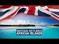 Talk Africa: Britain returns African islands