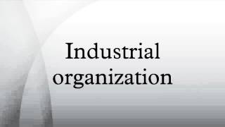 Industrial organization