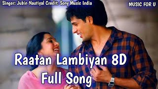 Raatan Lambiyan 8D Full Song || Shershah Movie Song || 8D Song || Romantic Song || Music For U