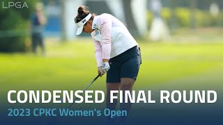 Condensed Final Round | 2023 CPKC Women's Open