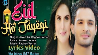 Eid Ho Jayegi (LYRICS) Javed Ali, Raghav Sachar | Zareen Khan, Umar Riaz | Hindi New Song 2022