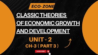 DSC | CH 3 | Classic Theories of Economic\rGrowth and Development | UNIT - 2 | Part 3