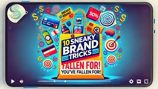 10 Sneaky Brand Tricks You’ve Fallen For!