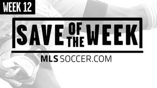MLS Save of the Week Nominees: Week 12