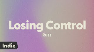 Russ - Losing Control (lyrics)
