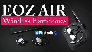 EOZ AIR Wireless Earphones - Feel Real World of Music via Bluetooth 5.0 | Better than Apple Airpods?