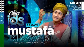 New Rabi Ul Awwal Naat 2023 | Aa Gayi Mustafa ﷺ Ki Sawari | Official Video | Ghulam Mustafa Qadri
