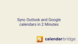 Sync Google and Outlook calendars in 2 Minutes with CalendarBridge