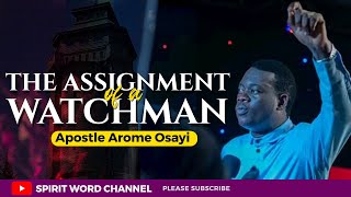 THE ASSIGNMENT OF A WATCHMAN (FULL MESSAGE) || APOSTLE AROME OSAYI