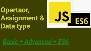 Operator, Assignment & Datatype | #4 | JavaScript Hindi