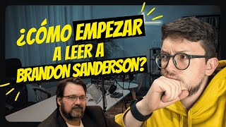 ✨ ¿CÓMO EMPEZAR A LEER A BRANDON SANDERSON? Guía para nuevos lectores | Libreando con Felipe