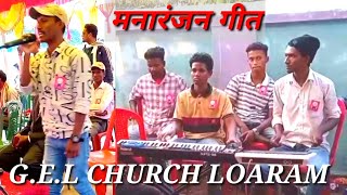 Lingi Tana Joro Tana Tipa go Tan Otere//G.E.L. Church Loaram//Mana ranjan Video//2022