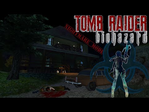 Tomb Raider – Biohazard [Nightmare Mode] Walkthrough
