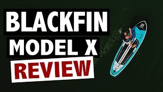 BLACKFIN Model X Review + Special Offer (2018 10'6\