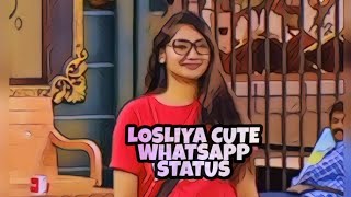 Losliya💕Cute Moment💕Losliya Cute WhatsApp status💞Losliya Army💕Kavin Army💕Losliya \u0026Kavin Status