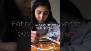 EATING YOUR FAVORITE FOODS FOR 24HRS #food #shorts #whatieatinaday #girls