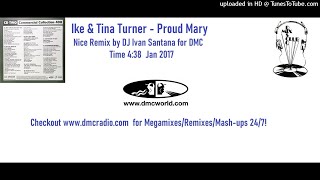 Ike & Tina Turner - Proud Mary (DMC Remix by DJ Ivan Santana Jan 2017)