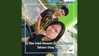 Download Lagu Dj Slow Indah Namamu Seindah Purnama Selamat Ulang... MP3 Gratis