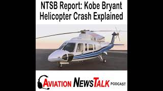 177 Final NTSB Report: Kobe Bryant Helicopter Crash Explained & What Pilots Can Learn from It