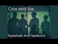 Crox and Sox - Hyperbole and Feedback (Music Video)