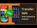 [3 Ways] How To Transfer SMS from Android to Android Tutorial