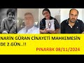 NARİN GÜRAN CİNAYETİ MAHKEMESİNDE 2.GÜN..!!