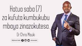 Dr. Chris Mauki : Hatua saba (7) za kufuta kumbukubu mbaya zinazokutesa